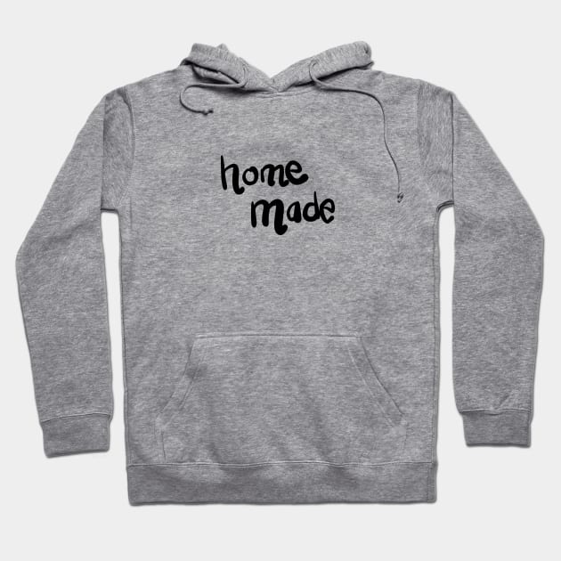 HOME MADE WITH LOVE Hoodie by HAIFAHARIS